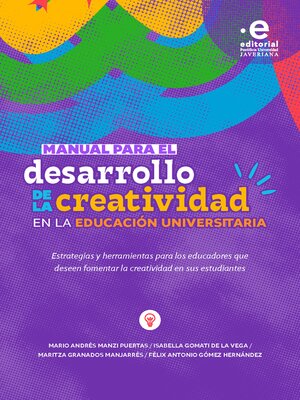 cover image of Manual para el desarrollo de la creatividad en la educación universitaria